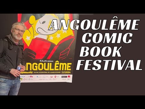 VISITING ANGOULÊME INTERNATIONAL COMIC BOOK FESTIVAL - First time experience