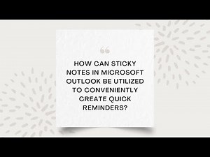 How can Sticky Notes in Microsoft Outlook be utilized to conveniently create quick reminders?