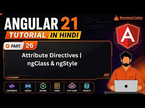 Angular 21 Tutorial in Hindi #26 | Attribute Directives | ngClass & ngStyle 🔥