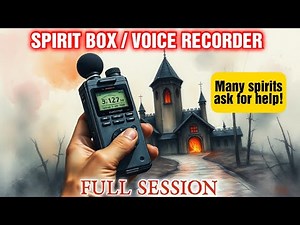 SPIRIT BOX/VOICE RECORDER: FULL SESSION