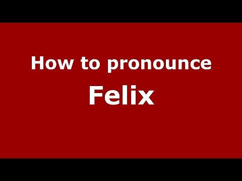 How to pronounce Felix (Spain/Spanish) - PronounceNames.com