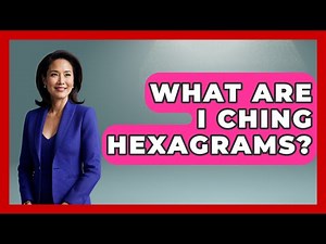 What Are I Ching Hexagrams? - China Cultural Expedition