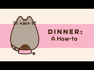 Pusheen: Dinner: A How-to