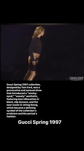 Gucci Spring 1997 collection, designed by Tom Ford, was a provocative and sensual show that introduced a "smoky-eyed," "sweaty" aesthetic, featuring lean silhouettes in black, slip dresses, and the now-iconic G-string thong, which became a defining symbol of the collection's eroticism and the period's fashion. | Runwaymodel