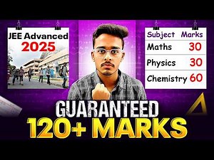 JEE Advanced 2025: Guaranteed 120+ with only 10 Chapters🔥| Last 15 Days Roadmap