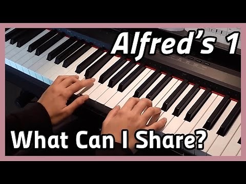 ♪ What can I share? ♪ Piano | Alfred's 1