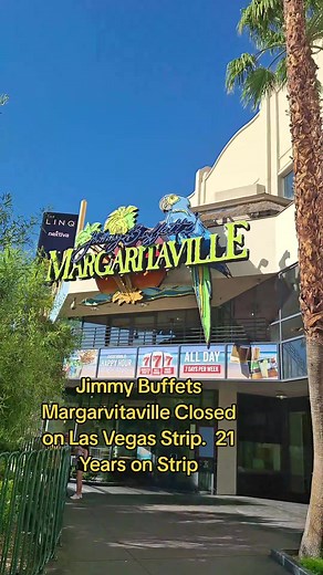Margaritaville Las Vegas Closes After 21 Years