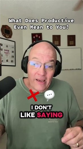 What Does Productive Even Mean to You?