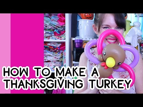 HOW TO MAKE A THANKSGIVING TURKEY BALLOON // A Balloon Twisting Tutorial