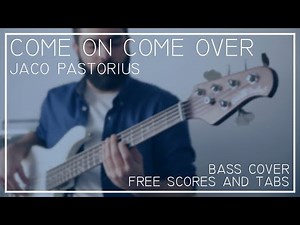 Come on, come over ▶ FREE BASS SHEET AND TAB ◀ by JMFranch ♫ [Jaco Pastorius] ♫