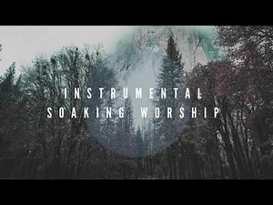 THE NEW SEASON // Instrumental Worship Soaking in His Presence