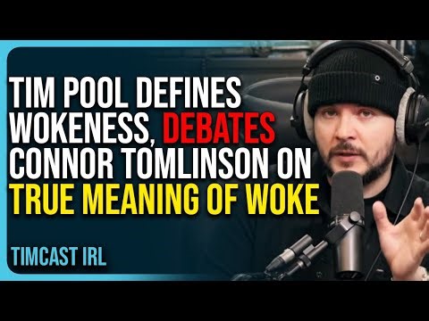 Tim Pool Defines Wokeness, Debates Connor Tomlinson On True Meaning of Woke