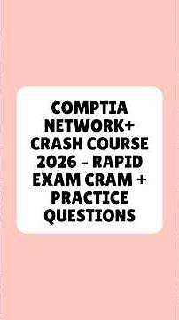 CompTIA Network+ Crash Course 2026 Rapid Exam Cram + Practice Questions