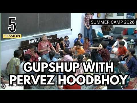 Gupshup with Pervez Hoodbhoy (Session 5)