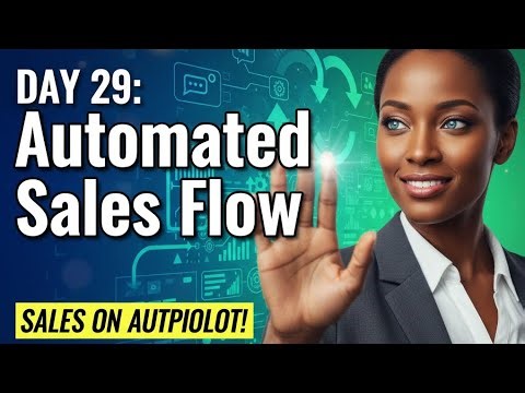 Day 29: Automated Sales Flow — How to Sell Consistently Without Being Online