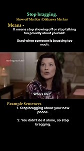 Stop bragging Meaning: It means stop showing off or stop talking too proudly about yourself. Used when someone is boasting too much. Simple Sentences: 1. Stop bragging about your new phone. 2. You didn't do it alone, so stop bragging. Synonyms / Similar Phrases: Stop showing off Stop boasting Don't be a show-off #BookRelease | Reading Practice