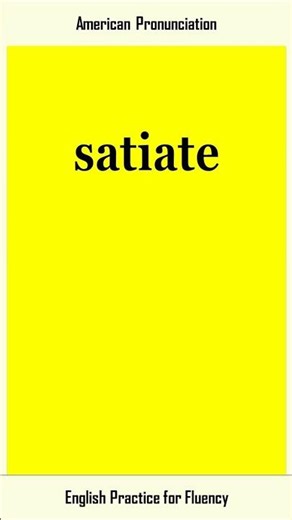 satiate, How to Say or Pronounce SATIATE in American, British English, Pronunciation