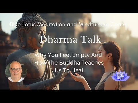 Why You Feel Empty And How The Buddha Teaches Us To Heal | Dharma Talk