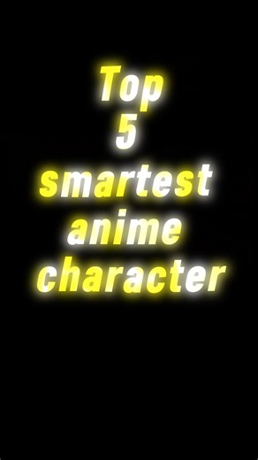 Top 5 smartest anime character #anime #naruto