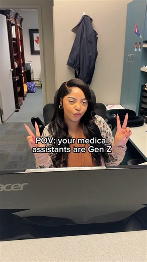 pov: your medical assistants are Gen Z ✌️