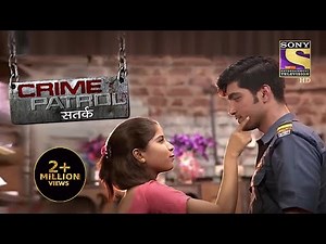 प्यार का माया जाल | Crime Patrol | क्राइम पेट्रोल | Full Episode