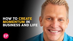 How to Create Momentum in Business and Life