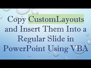 Copy CustomLayouts and Insert Them Into a Regular Slide in PowerPoint Using VBA