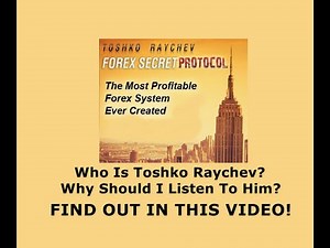 Who is Toshko Raychev And Why Should You Listen To Him? Forex Secret Protocol