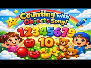 Counting with Objects Song | Learn Numbers 1 to 10 | Fun English Kids Song