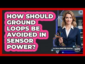 How Should Ground Loops Be Avoided In Sensor Power?