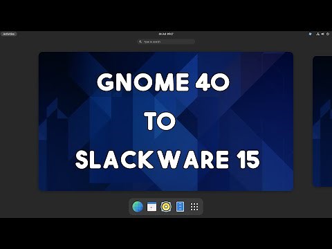 Gnome 40 Installation Guide on Slackware 15