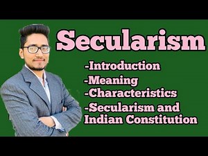secularism? what is secularism,it's essential characteristics, secularism and indian constitution.