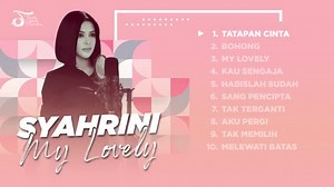 SYAHRINI - My Lovely Full Album (Official Audio)