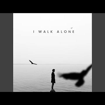 I Walk Alone