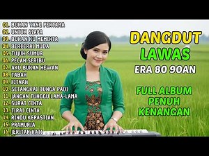 BUKAN YANG PERTAMA - FULL ALBUM LAGU DANGDUT NOSTALGIA DANGDUT LAWAS 80 90an TERINGAT KENANGAN INDAH
