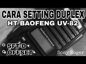 Cara Setting Duplex HT Baofeng UV 82