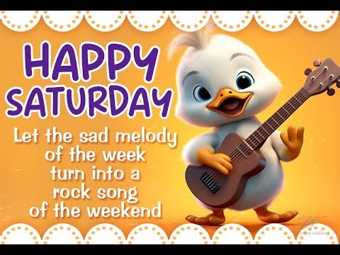 Happy Saturday Greetings | Weekend Wishes & Cute Good Morning Messages