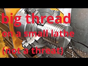 big thread - small lathe