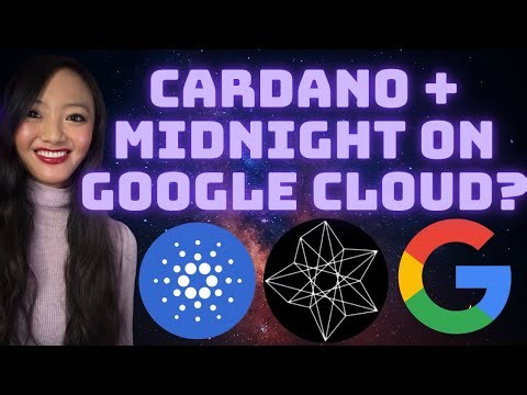 Cardano & Midnight Choose Google Cloud?!
