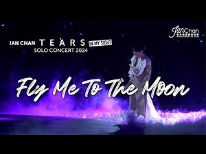 [Multi Angle 4K] Ian Chan "Tears" in my sight solo concert 2024 -《Fly me to the moon》