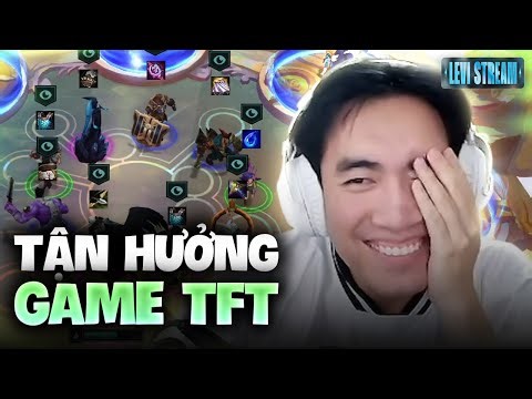 Tôi tận hưởng con game TFT này