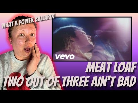 Meat Loaf - Two Out Of Three Ain't Bad - My SHOCKED First Time Reaction!