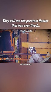 They call me the greatest Hunter that has ever lived... #Destiny2 | Destiny 2 Memes