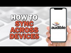How to Sync Audible Across Devices (Quick Tutorial)