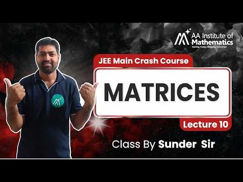 JEE Main Crash Course | Matrices | Lecture 10 | Sunder Sir