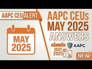 AAPC Magazine CEU Quiz Answers (May 2025) - Medical Coding