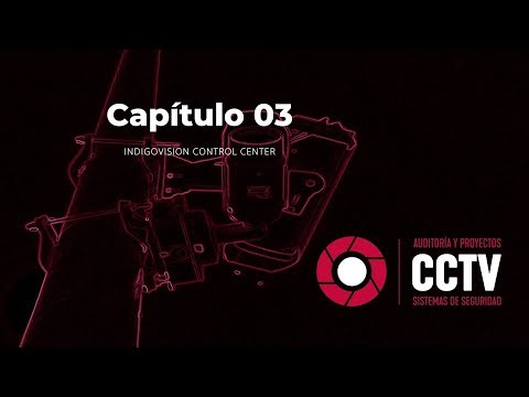 IndigoVision Control Center - Capitulo 03