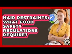 Hair Restraints: What Food Safety Regulations Require? - Food Safety Kitchen