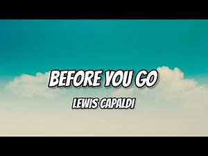 Lewis capaldi - Before You Go (Lyrics)
