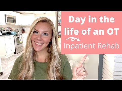 DAY IN THE LIFE OF AN OCCUPATIONAL THERAPIST | INPATIENT REHAB